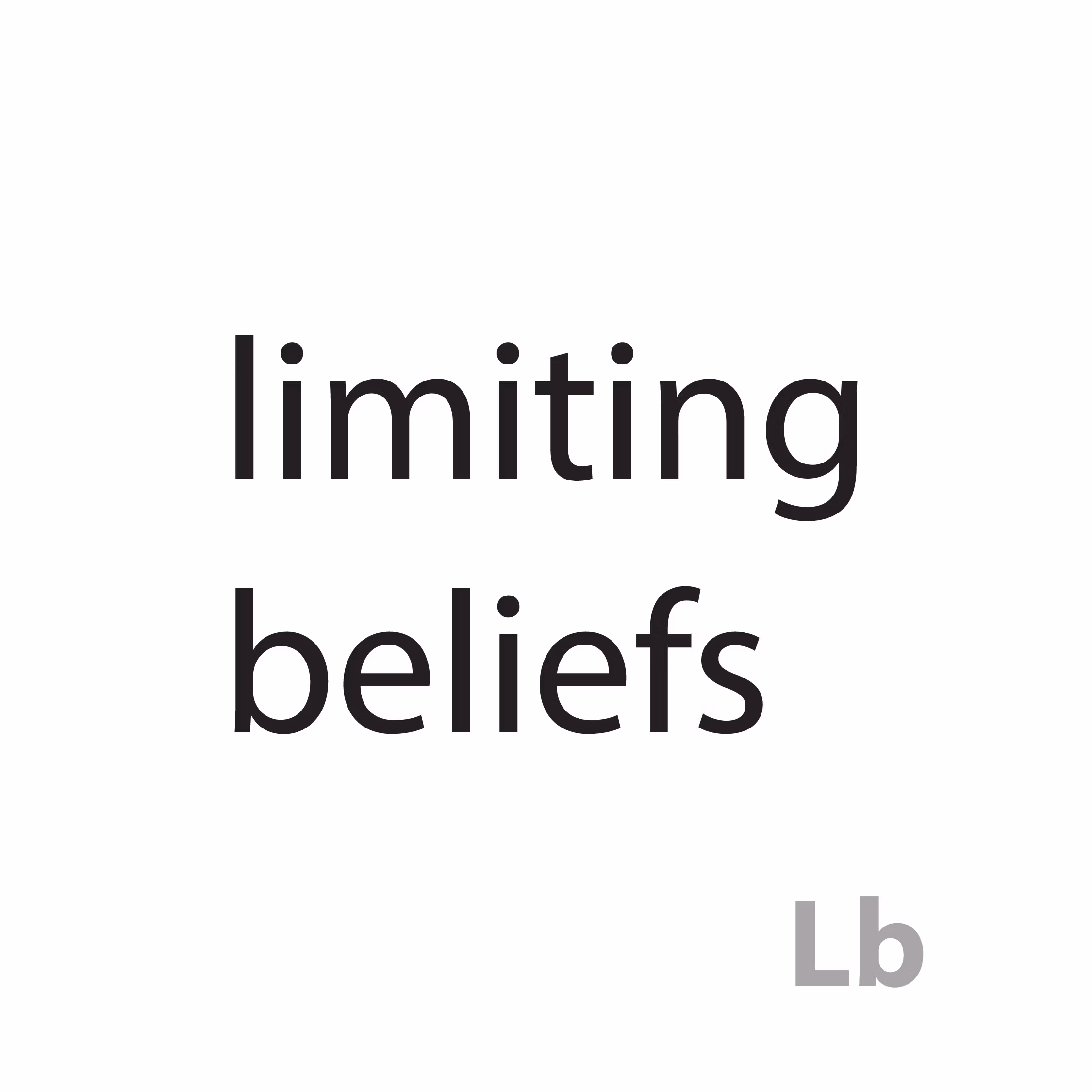 Limiting Beliefs — Identity-Level Therapy Glossary Definition by ShiftGrit