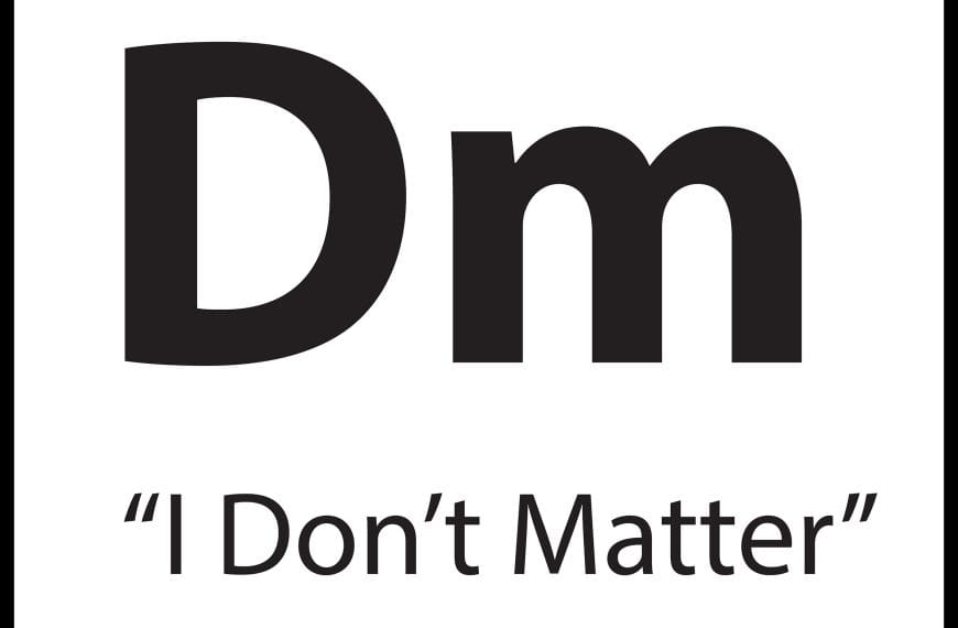 Core Belief Dm – “I Don’t Matter” – ShiftGrit Periodic Table of Limiting Beliefs