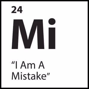 “I Am a Mistake”
