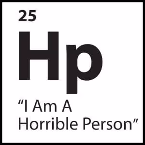 “I Am A Horrible Person”