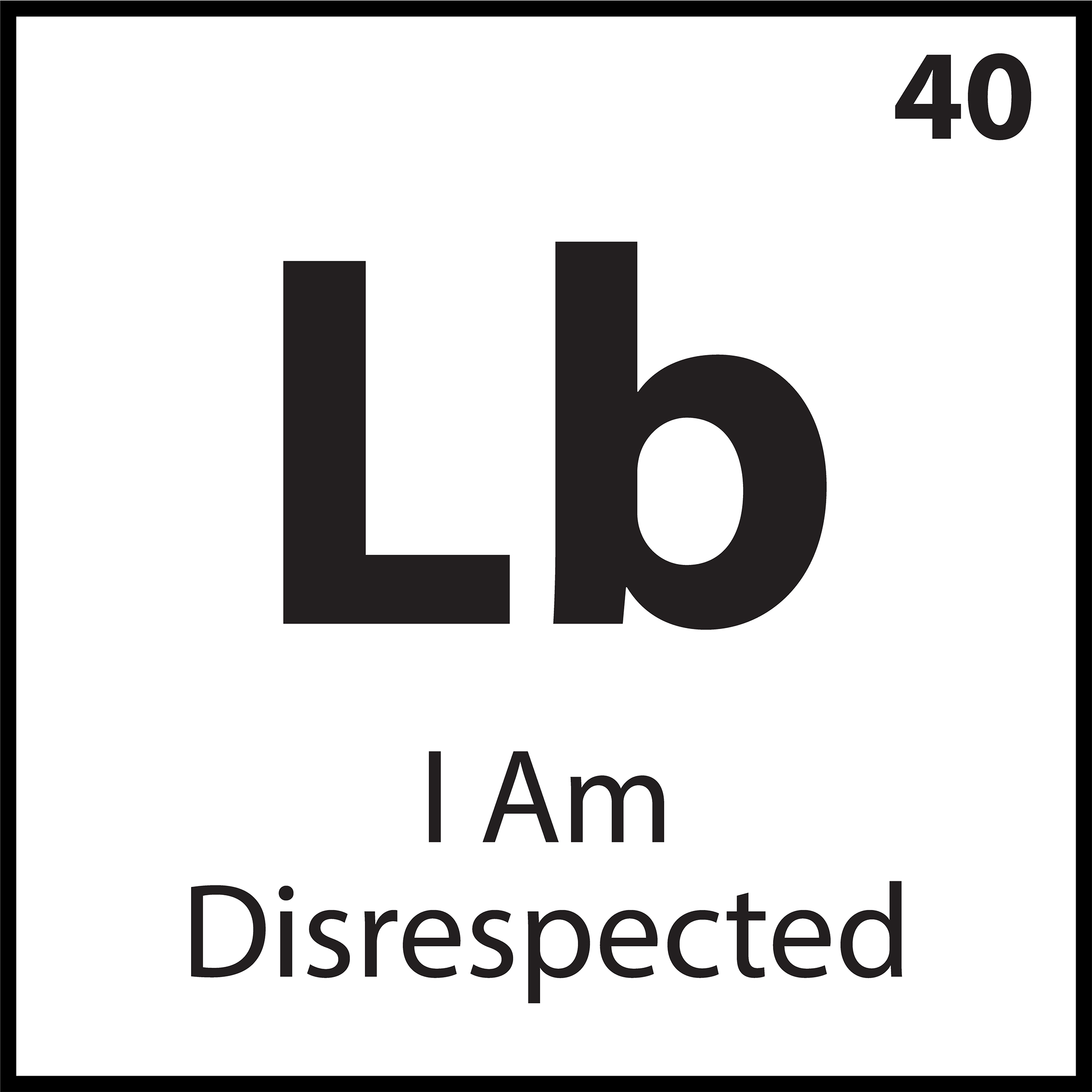 Minimalist tile with “Lb” and the phrase “I Am Disrespected,” representing a core belief from the Anger & Reactivity category in ShiftGrit’s Pattern Library.