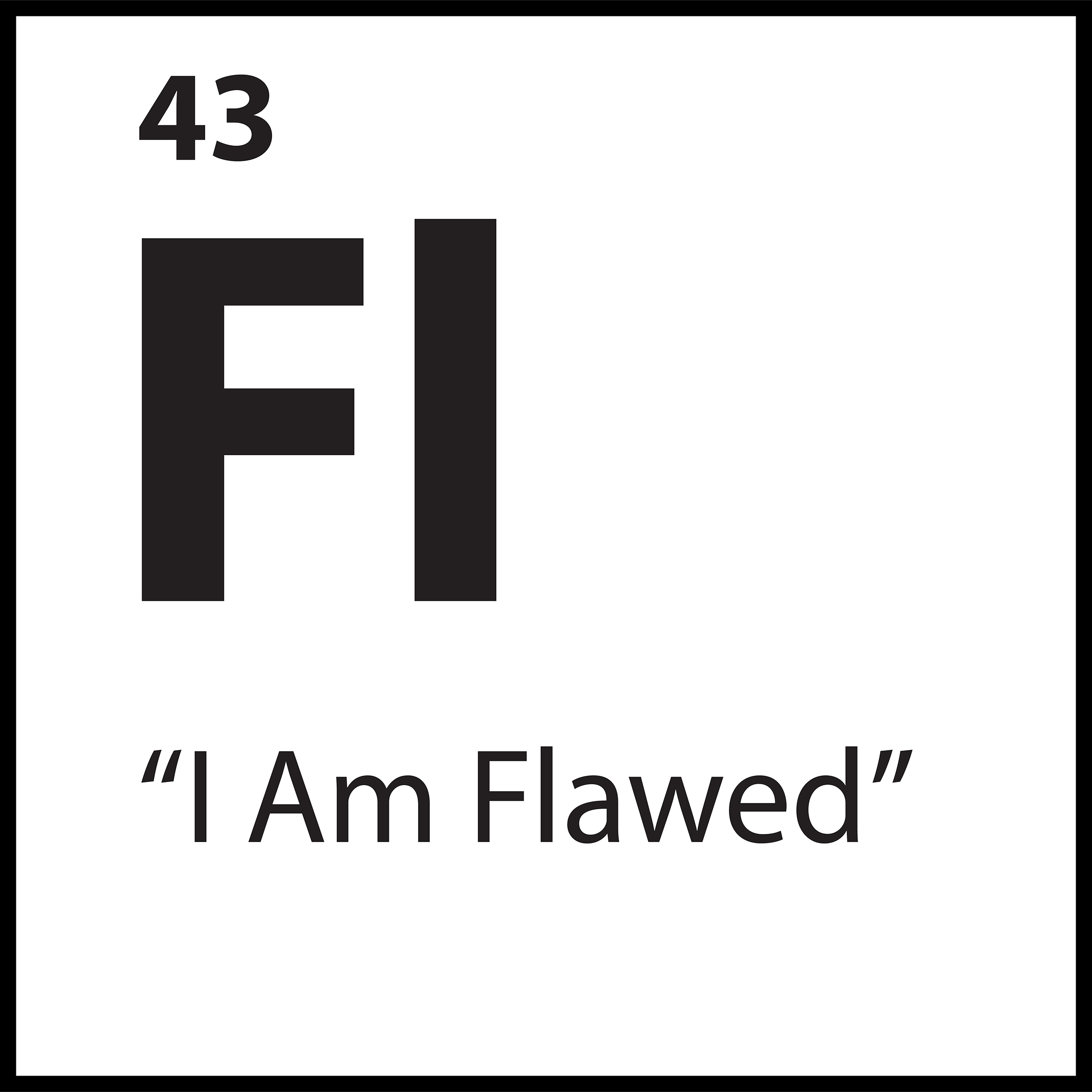 “I Am Flawed” belief tile designed in periodic table format with element abbreviation “Fl”