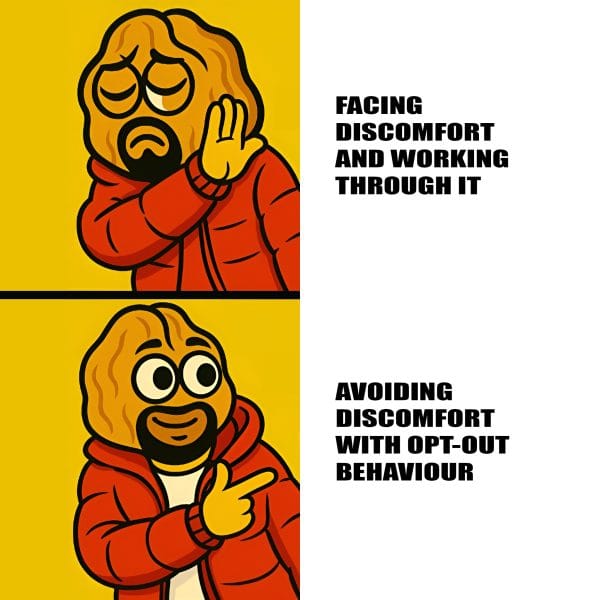 Cartoon meme of Walnut Brain parodying Drake format, rejecting “facing discomfort” and approving “avoiding discomfort with Opt-Out Behaviour.”