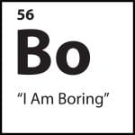 ShiftGrit core belief tile — “I Am Boring” with Bo symbol in bold black letters on white.