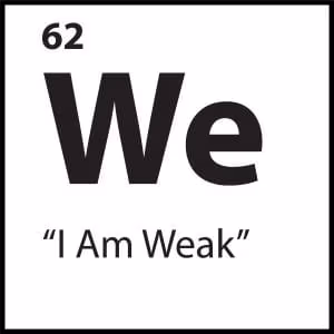 “I Am Weak”