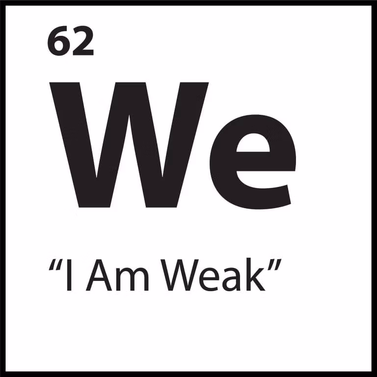Core belief tile for “I Am Weak” with symbol We in black on white background.
