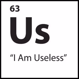 “I Am Useless”