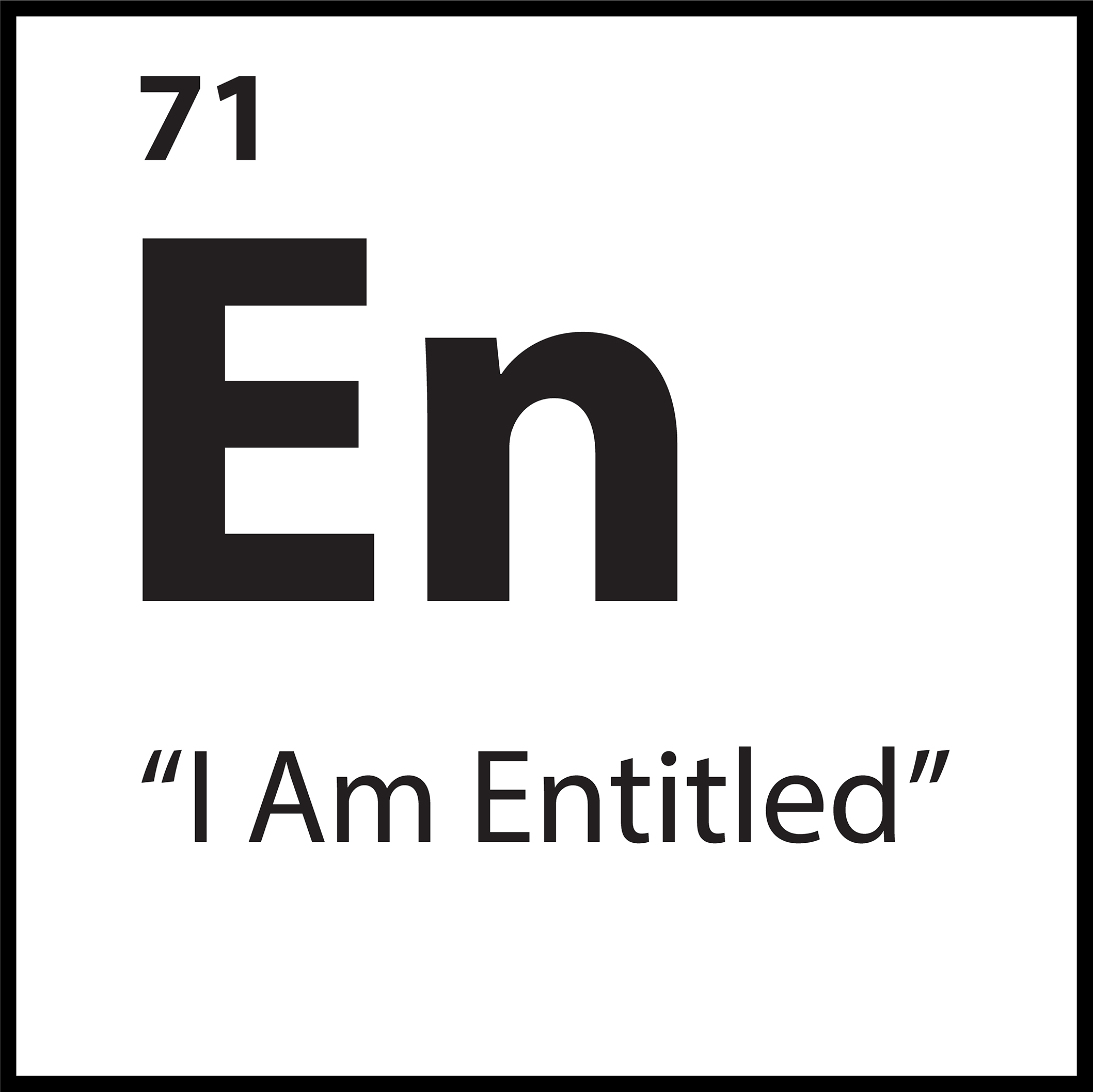 Black and white tile with the elemental symbol “En” and the belief label “I Am Entitled” — part of ShiftGrit’s 77 core belief system.