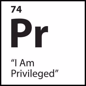 “I Am Privileged”