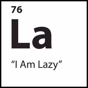 “I Am Lazy”