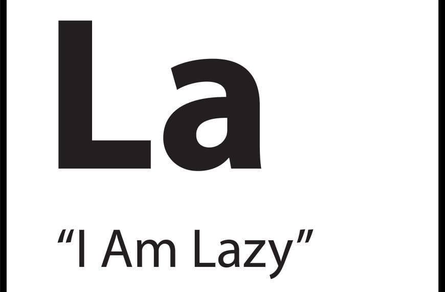 Black and white minimalist tile featuring the words “I Am Lazy” and the symbol “La” representing core belief #76